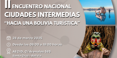 FELCODE apoya el II Encuentro Nacional de Ciudades Intermedias en Bolivia: "Hacia una Bolivia Turística"